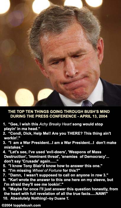 Top Ten Bush thoughts during press conference